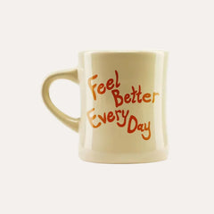 Feel Better Every Day Mug F8